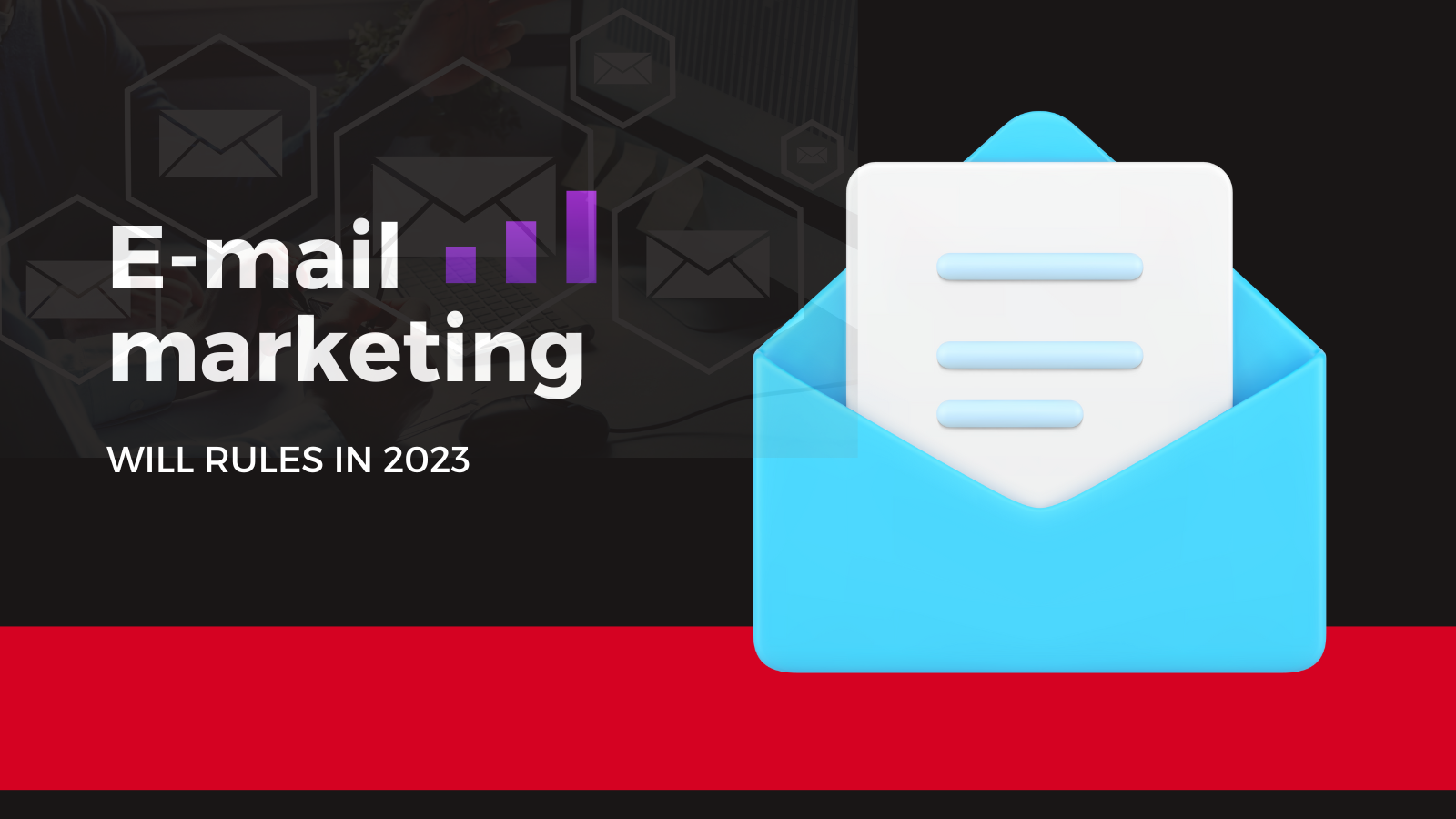 5 Biggest 2023 Email Marketing Trends to Start