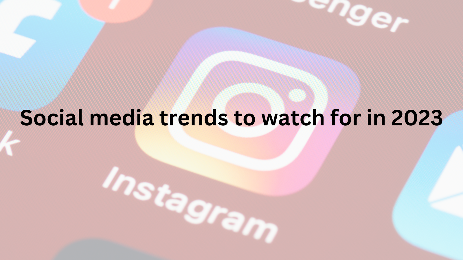 Social media trends to watch for in 2023